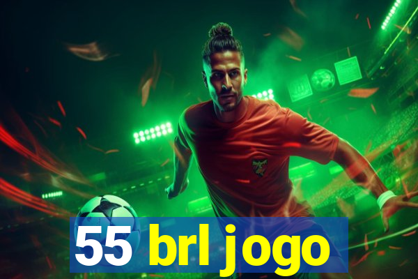 55 brl jogo